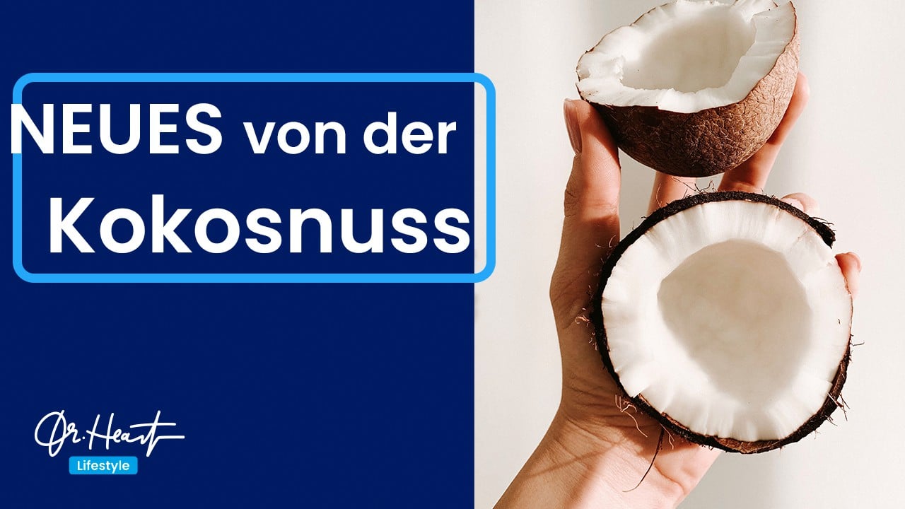 Kokosol Und Kokosnuss Gefahr Fur Unser Herz Dr Heart